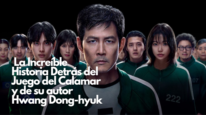 La Increíble Historia Detrás del Juego del Calamar y de su autor Hwang Dong-hyuk.