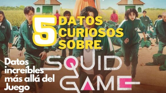 5 datos curiosos sobre “El Juego del Calamar”: Datos increíbles más allá del juego
