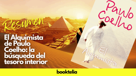 Resumen completo de El Alquimista de Paulo Coelho: la búsqueda del tesoro interior